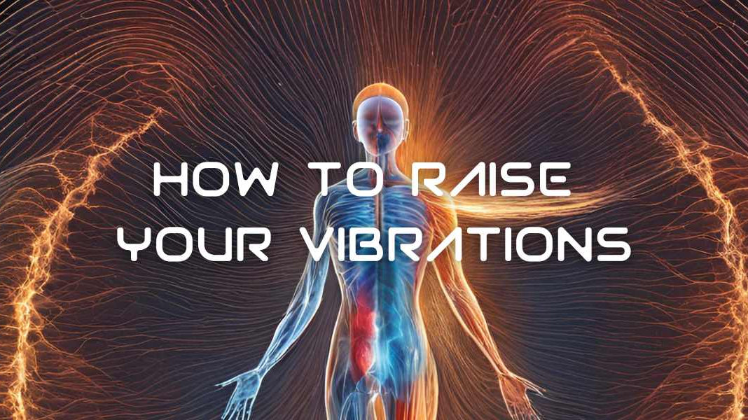 How to Raise Your Vibrational Frequency - GFL
