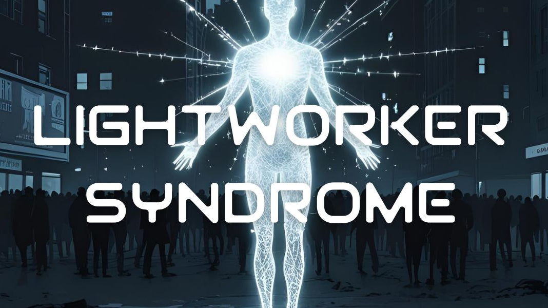 Lightworker Syndrome: How to Recognize, Heal, and Prevent It - GFL