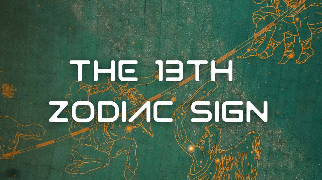 The 13th Zodiac Sign - GFL