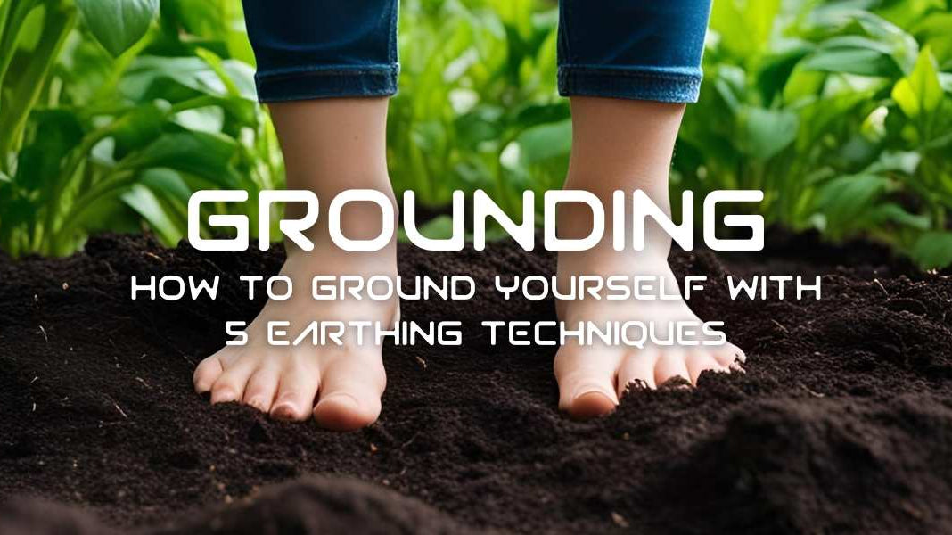 What Is Grounding? How to Ground Yourself With 5 Earthing Techniques - GFL