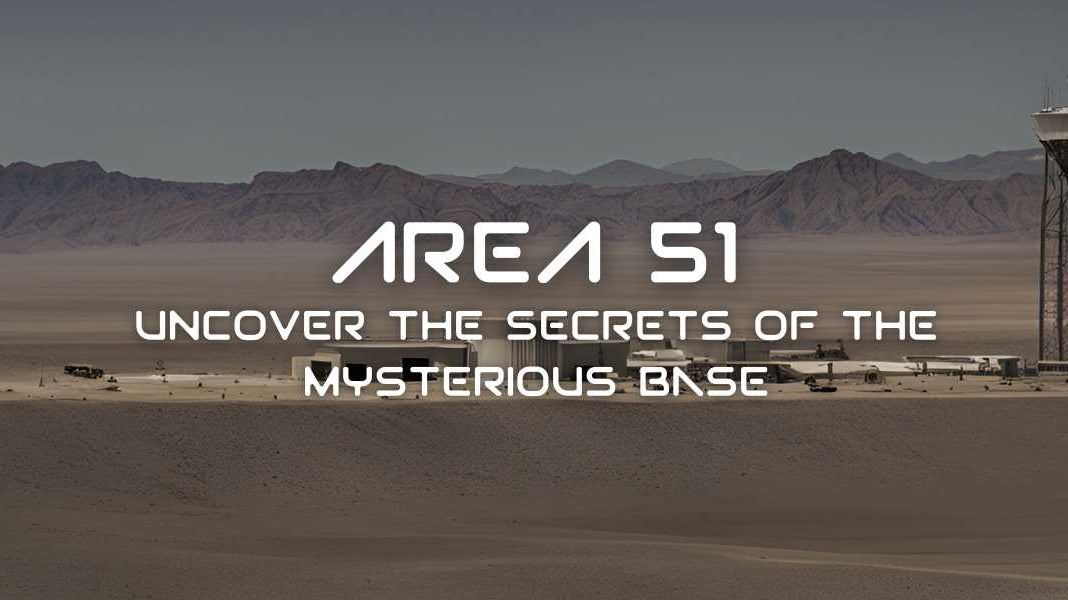 What Is in Area 51? Uncover the Secrets of the Mysterious Base - GFL