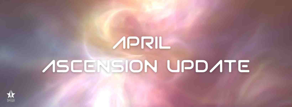 April Ascension Update: A Channeled Message from The GFL