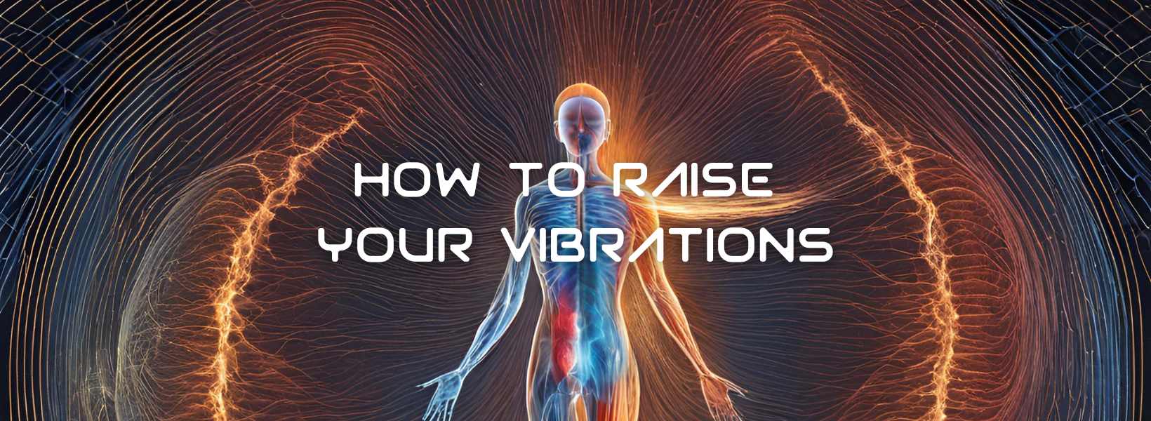 How to Raise Your Vibrational Frequency