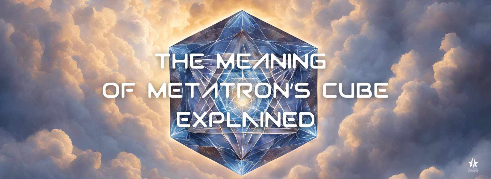What is the meaning of Metatron's Cube in Sacred Geometry?
